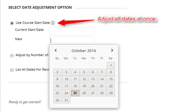 You can automatically adjust the dates for all of your items or adjust each item individually. To adjust by the begin date of the new semester - click on Use Course Start Date. Enter the date the new semester will begin in the New Start Date. All dates in the course will be adjusted based on the new start date.