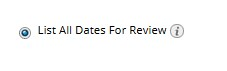 To adjust dates individually- click on List All Dates for Review. 