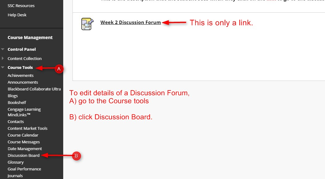 To edit details of a discussion forum, Click Course Tools and then click Discussion Board