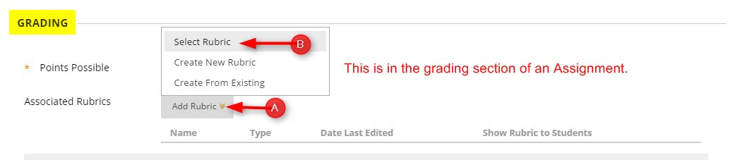 (A) Adding to an Assignment and go to the Grading section. Click Add Rubric and Select Rubric