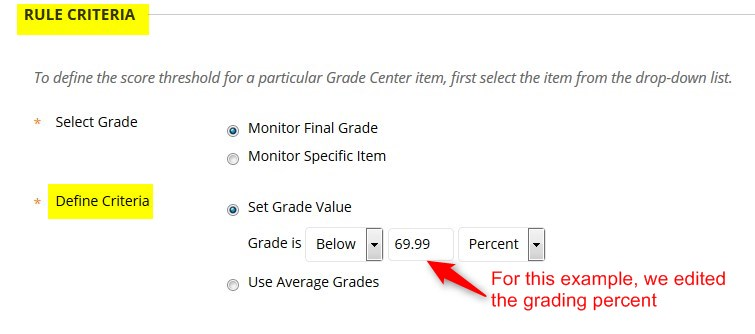 Edit the Rule Criteria. In this example, we edited the grading percent.