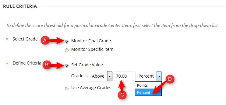 Select the Grade, Monitor Final Grade, Define Criteria, Set Grade Value. Type 70.00 and then select Percent.