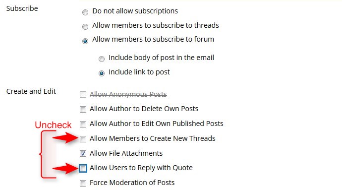 Uncheck Allow Members to Create New Threads and Allow Users to Reply with Quote