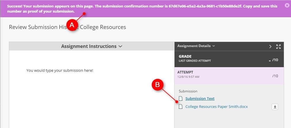 You will see a notification at the top of the page alerting you that the file has been submitted and any files or text you have submitted will be listed on the right side of the screen under the Attempt timestamp.