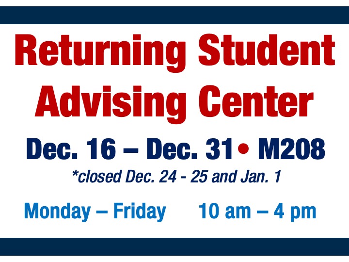 Returning Student Advising Center open @ Main campus M208