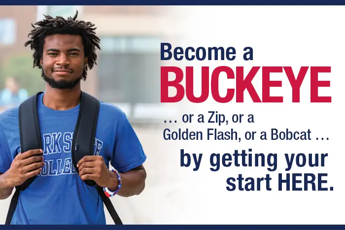 Become a Buckeye ... or a Zip, or a Golden Flash, or a Bobcat, by getting your start here graphic